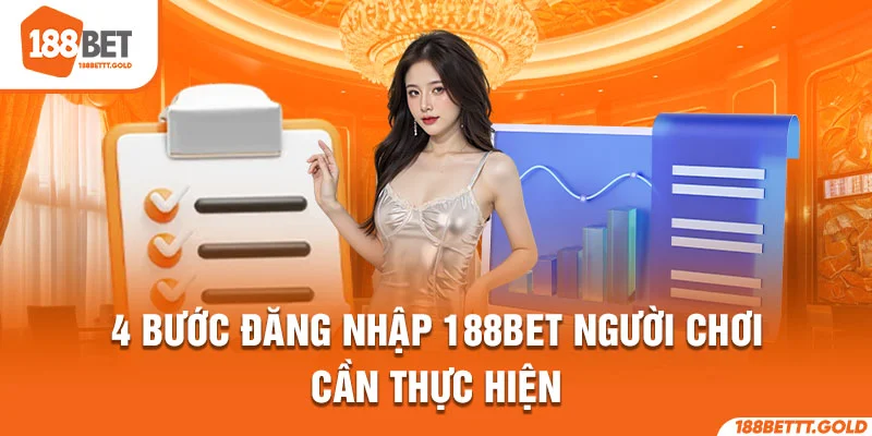 4 bước đăng nhập 188Bet người chơi cần thực hiện