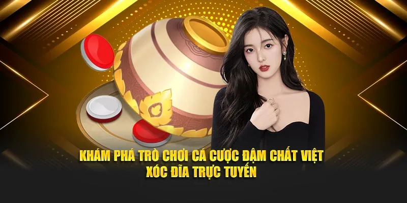 Khám phá trò chơi cá cược đậm chất Việt xóc đĩa trực tuyến