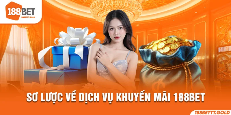 Sơ lược về dịch vụ khuyến mãi 188BET